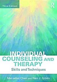 Individual Counseling and Therapy : Skills and Techniques (Paperback, 3 ed)