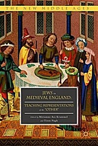 Jews in Medieval England: Teaching Representations of the Other (Hardcover, 2017)