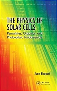 The Physics of Solar Cells : Perovskites, Organics, and Photovoltaic Fundamentals (Paperback)
