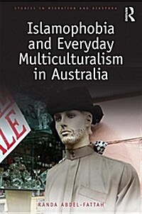 Islamophobia and Everyday Multiculturalism in Australia (Hardcover)