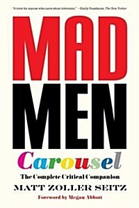 [중고] Mad Men Carousel (Paperback Edition): The Complete Critical Companion (Paperback)