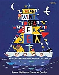 A Sailor Went to Sea, Sea, Sea: Favourite Rhymes from an Irish Childhood (Hardcover)