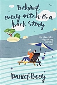 Behind Every Itch Is a Back Story: The Struggles of Growing Up with Rash (Paperback)