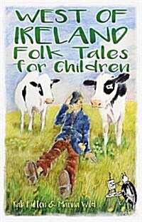 WEST OF IRELAND FOLK TALES FOR CHILDREN (Paperback)