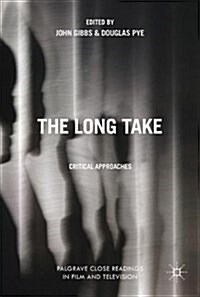 The Long Take : Critical Approaches (Hardcover)