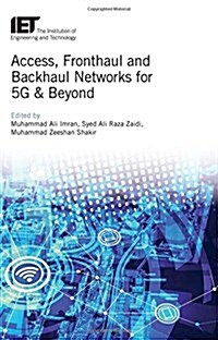 Access, Fronthaul and Backhaul Networks for 5G & Beyond (Hardcover)