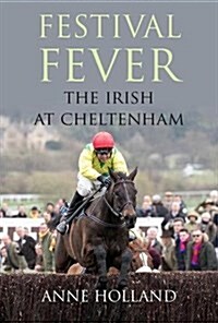 Festival Fever: The Irish at Cheltenham (Hardcover)