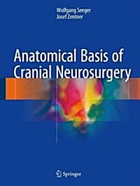 Anatomical Basis of Cranial Neurosurgery (Hardcover, 2018)