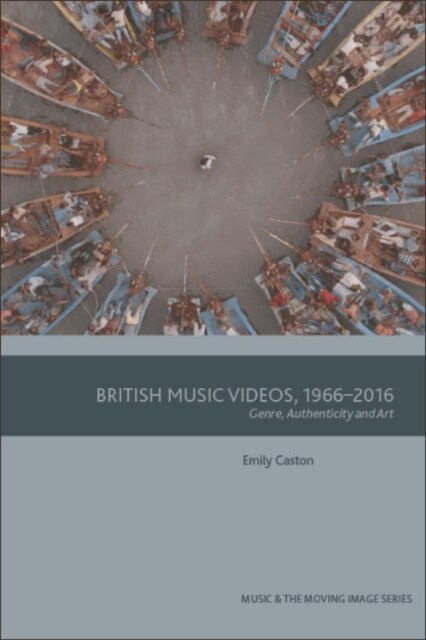 British Music Videos 1966 - 2016 : Genre, Authenticity and Art (Hardcover)