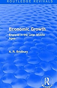 Economic Growth (Routledge Revivals) : England in the Later Middle Ages (Paperback)