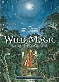 Wild Magic : The Wildwood Tarot Workbook (Paperback)