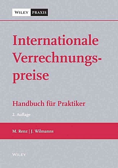 Internationale Verrechnungspreise : Handbuch fur Praktiker (Hardcover, 2. Auflage)