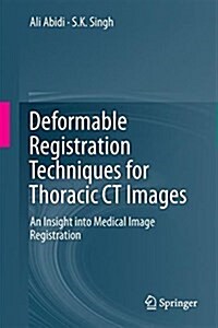 Deformable Registration Techniques for Thoracic CT Images: An Insight Into Medical Image Registration (Hardcover, 2020)