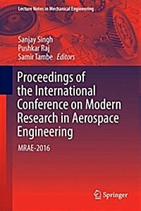 Proceedings of the International Conference on Modern Research in Aerospace Engineering: Mrae-2016 (Hardcover, 2018)