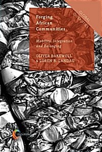 Forging African Communities : Mobility, Integration and Belonging (Hardcover)