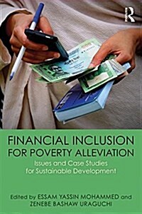 Financial Inclusion for Poverty Alleviation : Issues and Case Studies for Sustainable Development (Paperback)