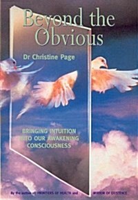 Beyond The Obvious : Bringing Intuition into our Awakening Consciousness (Paperback)