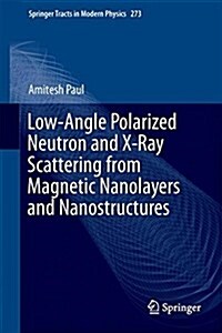 Low-Angle Polarized Neutron and X-Ray Scattering from Magnetic Nanolayers and Nanostructures (Hardcover)