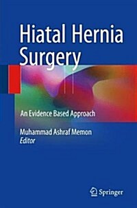 Hiatal Hernia Surgery: An Evidence Based Approach (Hardcover, 2018)