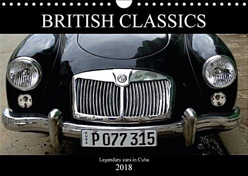 British Classics 2018 : Legendary cars in Cuba (Calendar)