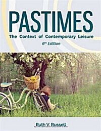 Pastimes : The Context of Contemporary Leisure (Paperback)