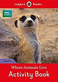 BBC Earth: Where Animals Live Activity Book - Ladybird Readers Level 3 (Paperback)