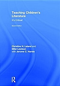 Teaching Childrens Literature : Its Critical! (Hardcover, 2 ed)