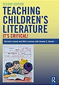 Teaching Childrens Literature : Its Critical! (Paperback, 2 ed)