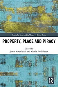 Property, Place and Piracy (Hardcover)