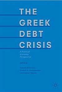 Political Economy Perspectives on the Greek Crisis: Debt, Austerity and Unemployment (Hardcover, 2017)