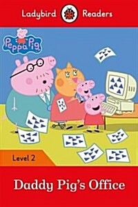 Peppa Pig: Daddy Pigs Office - Ladybird Readers Level 2 (Paperback)