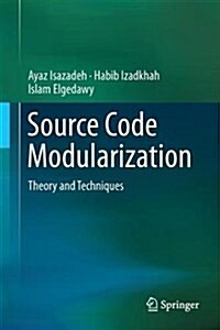 Source Code Modularization: Theory and Techniques (Hardcover, 2017)