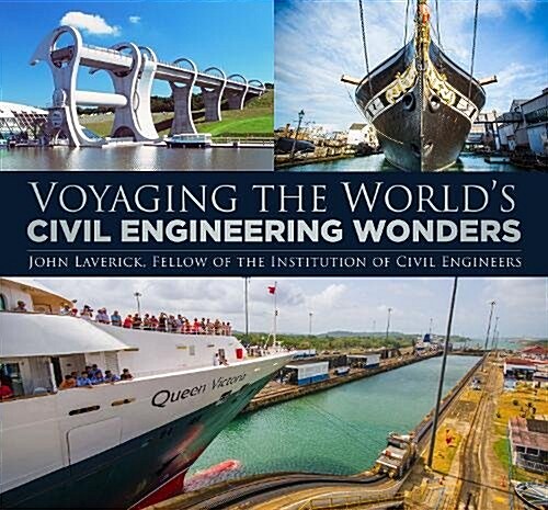 Voyaging the Worlds Civil Engineering Wonders (Hardcover)