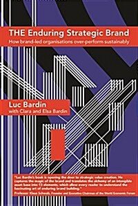 The Enduring Strategic Brand : How Brand-Led Organisations Over-Perform Sustainably (Hardcover)
