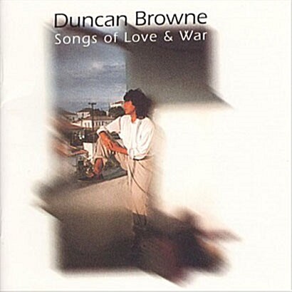 [수입] Duncan Browne - Songs Of Love & War