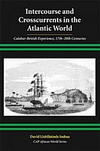 Intercourse and Crosscurrents in the Atlantic World (Paperback)