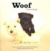 Woof: I Love Dogs (Hardcover)