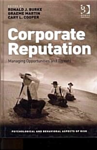 Corporate Reputation : Managing Opportunities and Threats (Hardcover)
