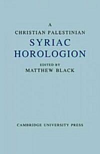 A Christian Palestinian Syriac Horologion : Berlin MS. or. Oct 1019 (Paperback)