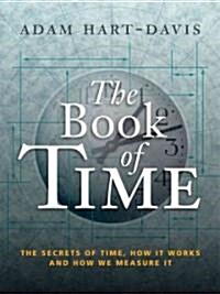 The Book of Time: The Secrets of Time, How It Works and How We Measure It (Paperback)