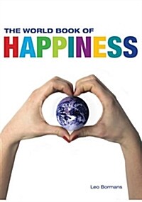 The World Book of Happiness: The Knowledge and Wisdom of One Hundred Happiness Professors from All Around the World                                    (Paperback)