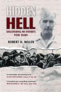 Hidden Hell: Discovering My Fathers P.O.W. Diary (Hardcover)