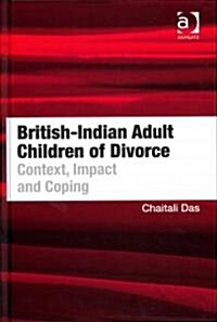 British-Indian Adult Children of Divorce : Context, Impact and Coping (Hardcover)