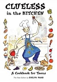 Clueless in the Kitchen: A Cookbook for Teens (Paperback)