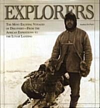 Explorers: The Most Exciting Voyages of Discovery -- From the African Expeditions to the Lunar Landing (Hardcover, 2, Revised)