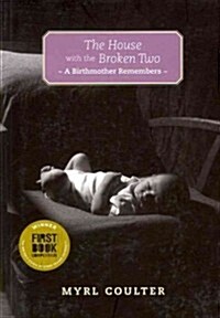 The House with the Broken Two: A Birthmother Remembers (Paperback)