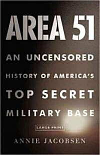 Area 51: An Uncensored History of Americas Top Secret Military Base (Hardcover)