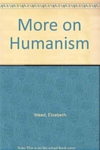 More on Humanism: Volume 14 (Paperback)