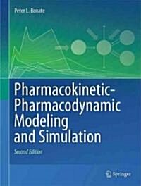 Pharmacokinetic-Pharmacodynamic Modeling and Simulation (Hardcover, 2, 2011)