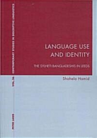 Language Use and Identity: The Sylheti Bangladeshis in Leeds (Paperback)
